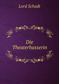 Die Theaterhasserin