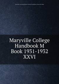 Maryville College Handbook M Book 1931-1932. XXVI