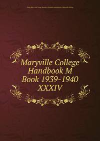 Maryville College Handbook M Book 1939-1940. XXXIV