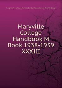 Maryville College Handbook M Book 1938-1939. XXXIII