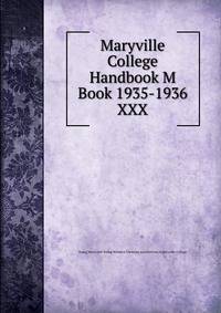 Maryville College Handbook M Book 1935-1936. XXX