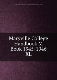 Maryville College Handbook M Book 1945-1946. XL