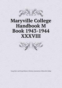 Maryville College Handbook M Book 1943-1944. XXXVIII