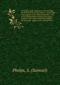 A treatise on the importance of extending the British fisheries microform : containing a description of the Iceland fisheries, and of the Newfoundland fishery and colony : together with remarks and propositions for the better supply of the metropolis