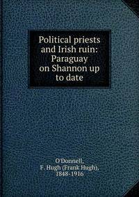 Political priests and Irish ruin: Paraguay on Shannon up to date