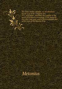 The Nova-Scotia calendar, or, An almanack for the year of the Christian ?ra, 1777 microform : and from the creation of the world according to chronology, 5726, being the first after leap year; and in the seventeenth year of the reign of His Majesty K
