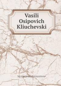 Василий Осипович Ключевский