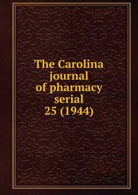 The Carolina journal of pharmacy serial