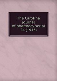 The Carolina journal of pharmacy serial