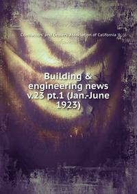 Building & engineering news. v.23 pt.1 (Jan.-June 1923)