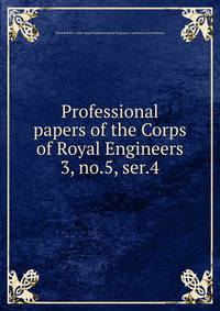 Professional papers of the Corps of Royal Engineers. 3, no.5, ser.4