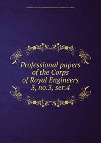 Professional papers of the Corps of Royal Engineers. 3, no.3, ser.4