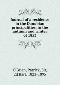 Journal of a residence in the Danubian principalities, in the autumn and winter of 1853