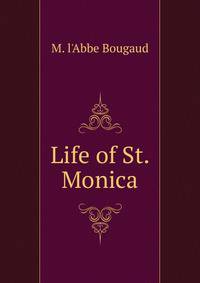 Life of St. Monica