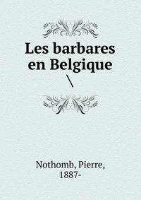 Les barbares en Belgique