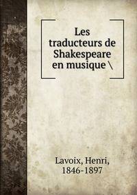 Les traducteurs de Shakespeare en musique