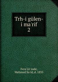 Trh-i g?len-i ma'rif