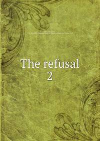 The refusal. 2