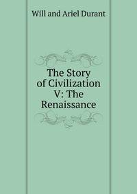 The Story of Civilization V: The Renaissance