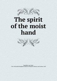 The spirit of the moist hand