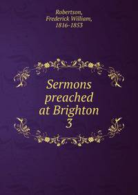 Sermons preached at Brighton