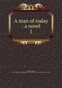 A man of today : a novel