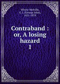 Contraband : or, A losing hazard