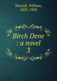 Birch Dene : a novel