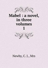 Mabel : a novel, in three volumes