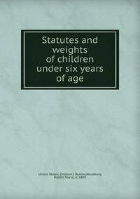 Statutes and weights of children under six years of age