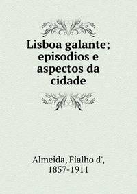 Lisboa galante; episodios e aspectos da cidade
