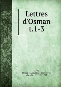 Lettres d`Osman. t.1-3