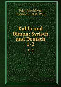 Kalila und Dimna; Syrisch und Deutsch. 1-2