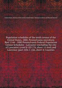 Population schedules of the tenth census of the United States, 1880, Pennsylvania microform