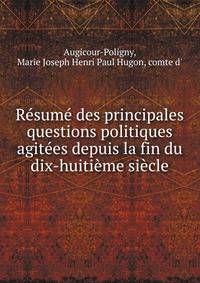 Resume des principales questions politiques agitees depuis la fin du dix-huitieme siecle