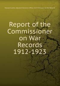 Report of the Commissioner on War Records. 1912-1923