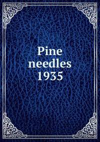 Pine needles. 1935