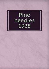 Pine needles. 1928