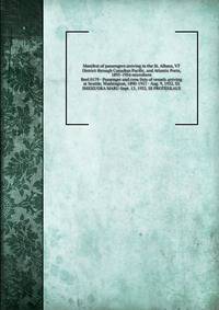 Manifest of passengers arriving in the St. Albans, VT District through Canadian Pacific, and Atlantic Ports, 1895-1954 microform