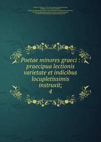 Poetae minores graeci : praecipua lectionis varietate et indicibus locupletissimis instruxit;