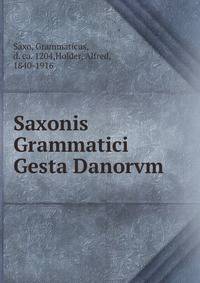Saxonis Grammatici Gesta Danorvm