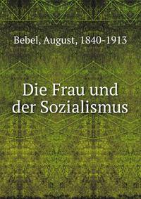 Die Frau und der Sozialismus
