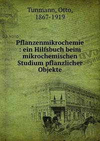 Pflanzenmikrochemie : ein Hilfsbuch beim mikrochemischen Studium pflanzlicher Objekte