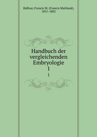 Handbuch der vergleichenden Embryologie