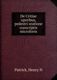 De Critiae operibus, pedestri oratione conscriptis microform