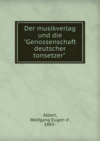 Der musikverlag und die "Genossenschaft deutscher tonsetzer"