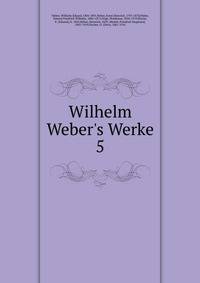 Wilhelm Weber's Werke