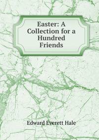 Easter: A Collection for a Hundred Friends