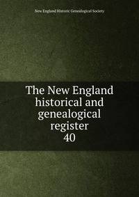 The New England historical and genealogical register