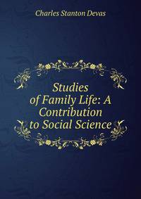 Studies of Family Life: A Contribution to Social Science